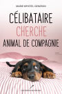 Célibataire cherche animal de compagnie