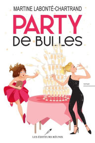 Title: Party de bulles, Author: Martine Labonté-Chartrand