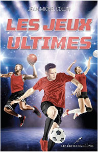 Title: Les jeux ultimes, Author: Jean-Michel Collin