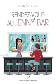 Title: Rendez-vous au Jenny Bar, Author: Agnès Ruiz