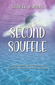 Title: Second souffle, Author: Chantale D'Amours