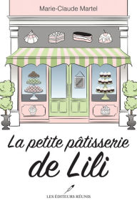 Title: La petite pâtisserie de Lili, Author: Marie-Claude Martel