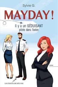 Title: Mayday! Il y a un séduisant pilote dans l'avion, Author: Sylvie G.