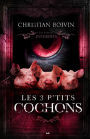 Les contes interdits - Les 3 p'tits cochons