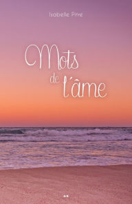 Title: Mots de l'âme, Author: Isabelle Pitre