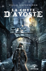 Title: La chute d'Avoste, Author: Émile Lafrenière