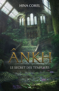 Title: Le secret des Templiers, Author: Hina Corel