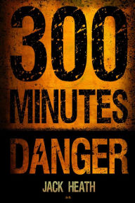 Title: 300 minutes de danger, Author: Jack Heath