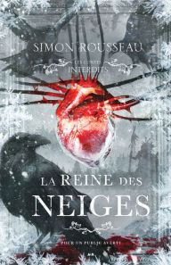 Title: Les contes interdits - La reine des neiges, Author: Simon Rousseau