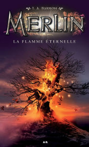 Title: La flamme éternelle, Author: T. A. Barron