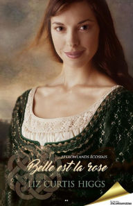 Title: Belle est la rose, Author: Liz Curtis Higgs