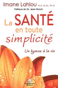 Title: La santé en toute simplicité, Author: Imane Lahlou