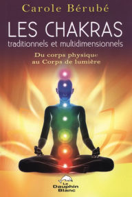 Title: Les Chakras traditionnels et multidimensionnels, Author: Lexi Norton