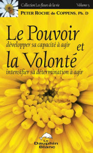 Title: Le pouvoir et la volonté 5, Author: Peter Roche de Coppens