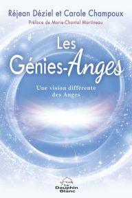 Title: Les Génies-Anges: Une vision différente des Anges, Author: Réjean Déziel