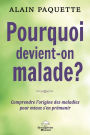 Pourquoi devient-on malade ?