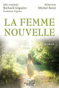 Title: La Femme nouvelle, Author: Richard Giguère