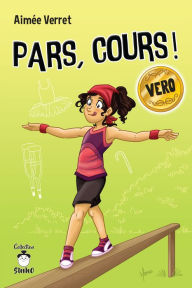 Title: Pars, cours ! Vero, Author: Aimée Verret