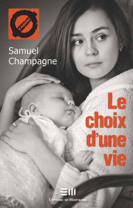 Title: Le choix d'une vie (48), Author: Samuel Champagne