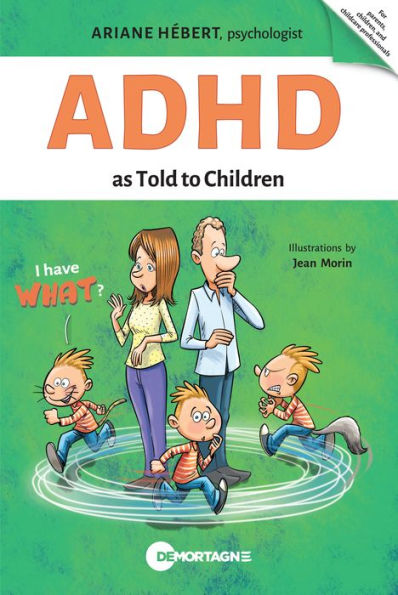 ADHD as Told to Children: Written by Ariane Hébert, psychologist