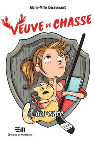 Title: Veuve de chasse - Laurence: Laurence, Author: Marie-Millie Dessureault