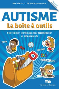Title: Autisme - La boîte à outils: Stratégies et techniques pour accompagner un enfant autiste, Author: Rachel Ouellet