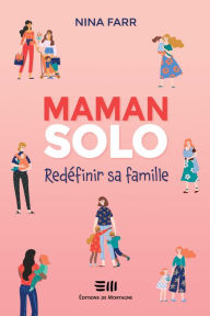 Title: Maman solo: Redéfinir sa famille, Author: Nina Farr