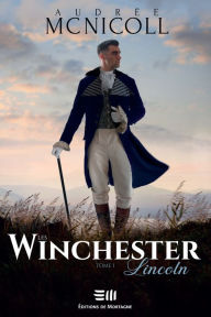 Title: Les Winchester Tome 1: Lincoln, Author: Audrée Mc Nicoll