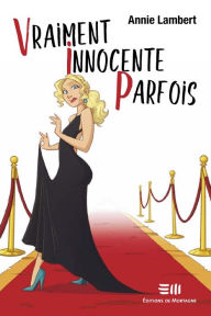 Title: Vraiment Innocente Parfois, Author: Annie Lambert