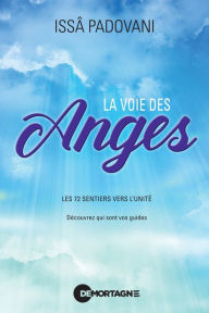 Title: La voie des Anges (Réédition): Les 72 sentiers vers l'unité, Author: Issâ Padovani