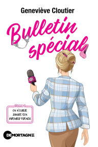 Title: Bulletin spécial Tome 1: On n'oublie jamais son premier french, Author: Geneviève Cloutier