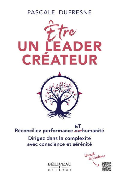 Être un leader créateur: Réconciliez performance et humanité