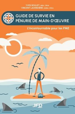 Guide de survie en pénurie de main-d'ouvre: L'incontournable pour les PME