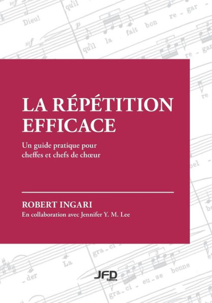 La rï¿½pï¿½tition efficace: Un guide pratique pour cheffes et chefs de choeur