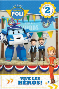 Title: Lis avec Robocar Poli: Vive les héros!: Niveau 2: Lecteur chevronné, Author: Rebecca Klevberg Moeller