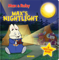 Title: Max's Nightlight: A Max & Ruby Bedtime Book, Author: Nelvana Ltd.