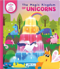 Title: Little Detectives: The Magic Kingdom of Unicorns: A Look-and-Find Book, Author: Sanaa Legdani
