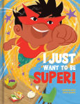 Alternative view 1 of I Just Want to Be Super!