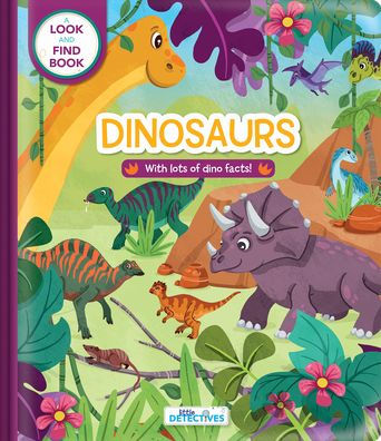 Little Detectives: Dinosaurs: A Look-and-Find Book