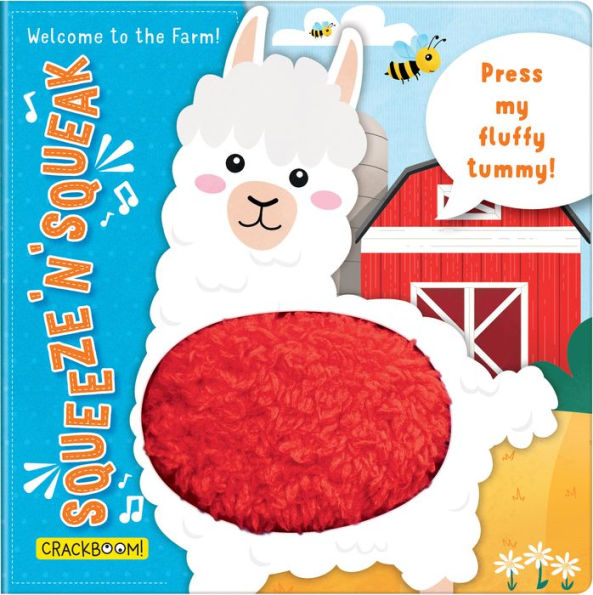 Squeeze 'n' Squeak: Welcome to the Farm!: Press my fluffy tummy!