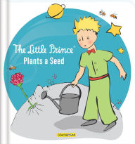 Title: The Little Prince Plants a Seed, Author: Corinne Delporte