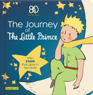 Title: The Journey of The Little Prince: With stars that glow in the dark!, Author: Corinne Delporte