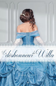 Title: Le déshonneur de Willa, Author: Diana Quincy