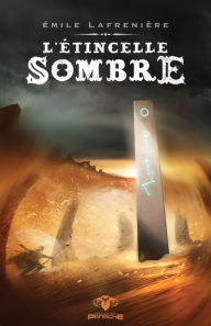 Title: L'étincelle sombre, Author: Émile Lafrenière