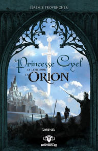 Title: Princesse Cyel et le retour d'Orion, Author: Jérémie Provencher