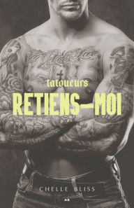 Title: Retiens-moi, Author: Chelle Bliss