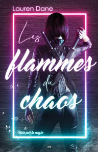 Title: Les flammes du chaos, Author: Lauren Dane