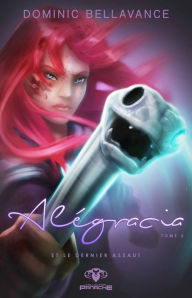 Title: Alégracia et le dernier assaut, Author: Dominic Bellavance
