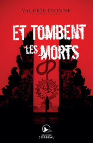 Title: Et tombent les morts, Author: Valérie Dionne