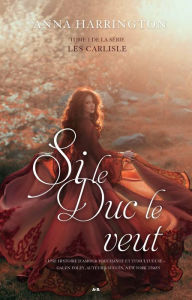 Title: Si le duc le veut, Author: Anna Harrington